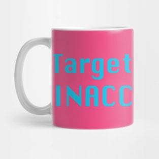 Target Female: Inaccessible Mug